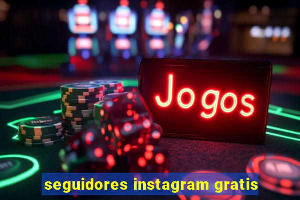 seguidores instagram gratis